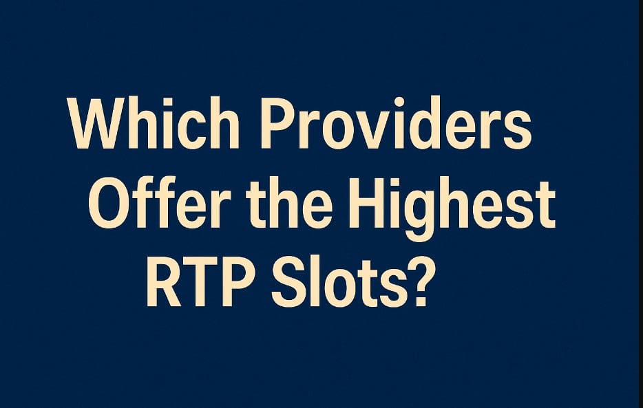 Highest RTP Slot Providers
